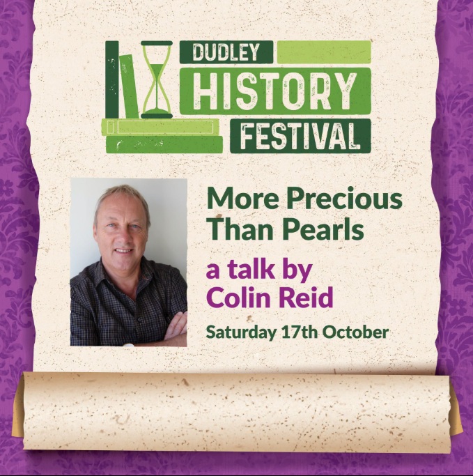 Dudley Library - Dudley History Festival: More Precious Than Pearls